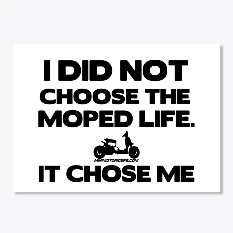 Moped Life Chose Me